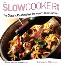 Cover Classic Casseroles for your Slow Cooker