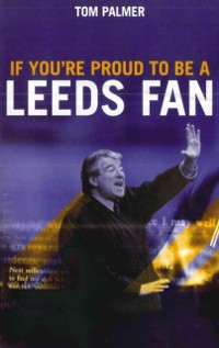 Cover If You're Proud To Be A Leeds Fan