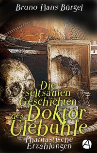 Cover Die seltsamen Geschichten des Doktor Ulebuhle (Illustrierte Ausgabe)