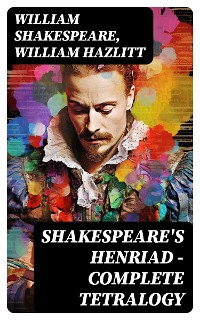 Cover Shakespeare's Henriad - Complete Tetralogy