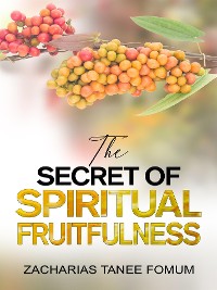 Cover The Secret of Spiritual Fruitfulness