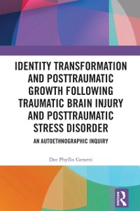 Cover Identity Transformation and Posttraumatic Growth Following Traumatic Brain Injury and Posttraumatic Stress Disorder