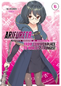 Cover Arifureta: From Commonplace to World’s Strongest: Volume 6