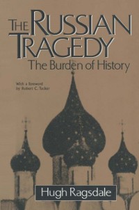 Cover The Russian Tragedy: The Burden of History