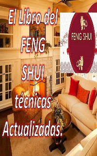 Cover El Libro del FENG SHUI Técnicas actualizadas