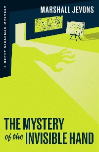 Cover The Mystery of the Invisible Hand