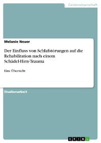 Cover Der Einfluss von Schlafstörungen auf die Rehabilitation nach einem Schädel-Hirn-Trauma