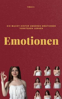 Cover Emotionen - die Macht hinter unseren Emotionen verstehen lernen