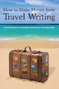 Cover How to Make Money From Travel Writing