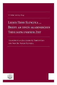 Cover Lieber Herr Slenczka ... Briefe an einen akademischen Theologen unserer Zeit