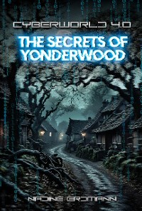 Cover CyberWorld 4.0 - The Secrets Of Yonderwood