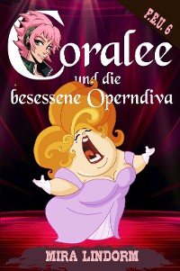Cover Coralee und die besessene Operndiva