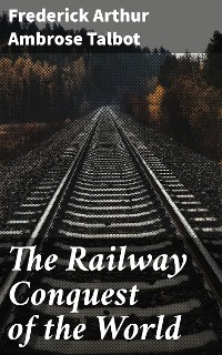 Cover The Railway Conquest of the World