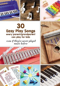 Cover 30 Easy Play Songs every parent/grandparent can play for kids