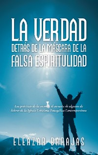 Cover La Verdad Detrás De La Máscara De La Falsa Espiritulidad