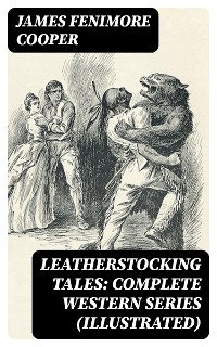 Cover Leatherstocking Tales: Complete Western Series (Illustrated)