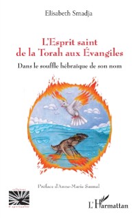 Cover L'Esprit saint de la Torah aux Evangiles : Dans le souffle hebraique de son nom