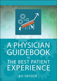 Cover Physician Guidebook to The Best Patient Experience