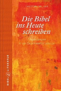Cover Die Bibel ins Heute schreiben - E-Book