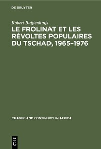 Cover Le Frolinat et les révoltes populaires du Tschad, 1965–1976