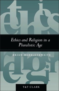 Cover Ethics and Religion in a Pluralistic Age