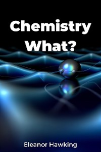 Cover Chemistry What?