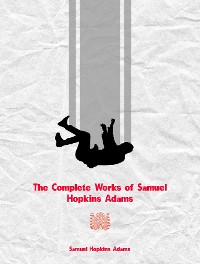 Cover The Complete Works of Samuel Hopkins Adams