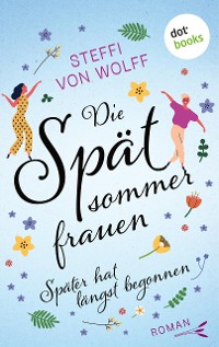 Cover Die Spätsommerfrauen – oder: Später hat längst begonnen