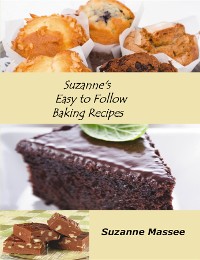 Cover Suzanne's Easy to Follow Baking Recipes