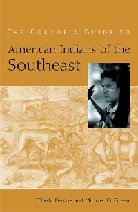 Cover The Columbia Guide to American Indians of the Southeast