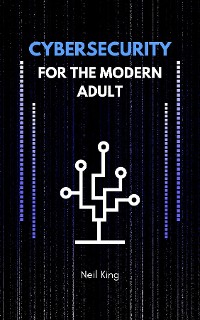 Cover Cybersecurity for the Modern Adult