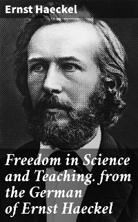 Cover Freedom in Science and Teaching. from the German of Ernst Haeckel