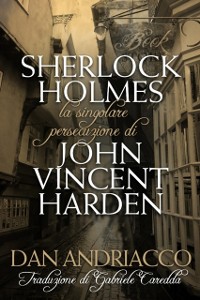 Cover La Singolare Persecuzione di John Vincent Harden