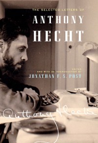 Cover Selected Letters of Anthony Hecht