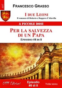 Cover I due Leoni - Per la salvezza di un Papa - ep. #8 di 8