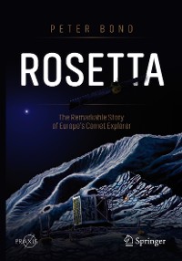 Cover Rosetta: The Remarkable Story of Europe's Comet Explorer