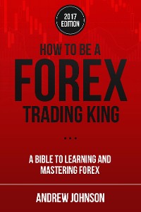 Cover How To Be A Forex Trading King