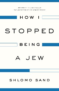 Cover How I Stopped Being a Jew