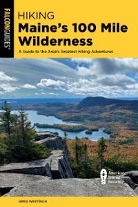 Cover Hiking Maine's 100 Mile Wilderness