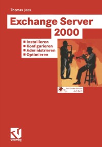 Cover Exchange Server 2000: Installieren - Konfigurieren - Administrieren - Optimieren