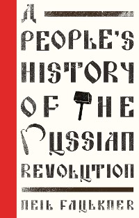 Cover A People's History of the Russian Revolution