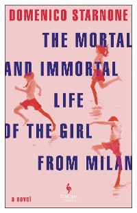 Cover The Mortal and Immortal Life of the Girl from Milan