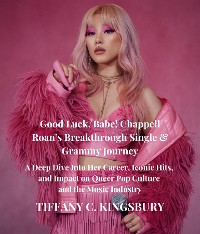 Cover Good Luck, Babe! Chappell Roan's Breakthrough Single & Grammy Journey