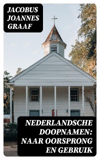 Cover Nederlandsche Doopnamen: Naar Oorsprong en Gebruik