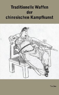 Cover Traditionelle Waffen der chinesischen Kampfkunst