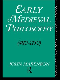 Cover Early Medieval Philosophy 480-1150