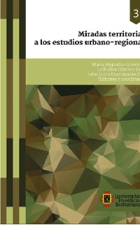 Cover Miradas territoriales a los estudios urbano-regionales