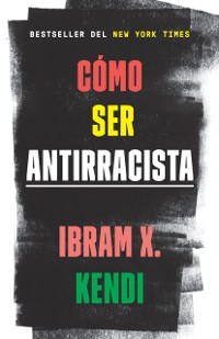 Cover Cómo ser antirracista