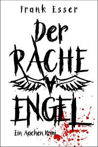 Cover Der Racheengel - Ein Aachen Krimi