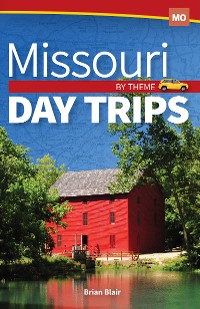Cover Missouri Day Trips by Theme